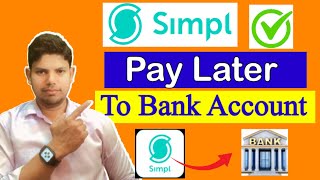 Simpl Pay Later To Bank Account  simple pay later to bank transfer 0 charges  simpl to bank [upl. by Thunell426]