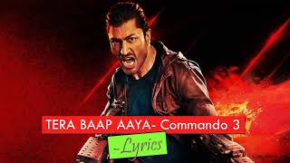 Tera Baap Aaya  Lyrical  Commando 3 Vidyut Jammwal Adah Sharma Ang Bcopyrightfreemusic [upl. by Yatnoed]