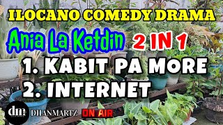 ANIA LA KETDIN 2 IN 1  KABIT PA MORE  INTERNET  ILOCANO COMEDY DRAMA [upl. by Adnylem]