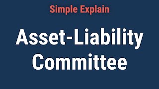 What Is an AssetLiability Committee [upl. by Dorca736]