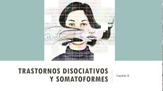 Trastornos Disociativos y Somatoformes primera parte [upl. by Atinuaj]