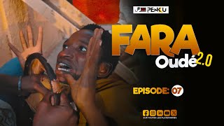 FARA OUDÉ 20  ÉPISODE 07 [upl. by Atirehs]