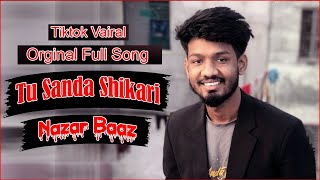 Tu Sanda Shikari 🎵Nazar Baz Full Song টিকটক কাপাঁনো সেই ভাইরাল গানটি 🎵 Tiktok Vairal Song 2024 🎵 [upl. by Coward]