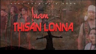 INAM THISAN LONNA  KUKI PATRIOTIC SONG  NENGBOI HAOKIP amp THANGBOI KIPGEN [upl. by Llesirg654]