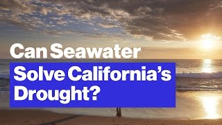 Can Seawater Desalination Solve Californias Drought [upl. by Aihsital]