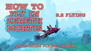 How to unlock flying in Zereth Mortis  Complete Guide  Shadowlands flying in 92 [upl. by Repard862]