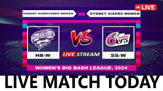 Hobart Hurricanes Women vs Sydney Sixers Women  HHW vs SSW  Womens Big Bash League 2024 Live [upl. by Leunamnauj]