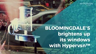 Bloomingdales brightens up its windows with Hypervsn™ [upl. by Lomax773]