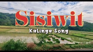 Sisiwit Kalinga song  Igorot Songs collection [upl. by Fahy]