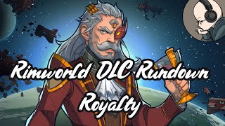 Rimworld DLC Rundown  Royalty [upl. by Ecarret]