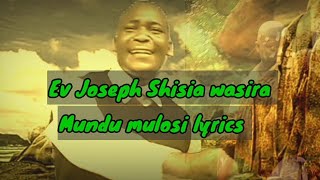 Omundu omulosi ev Joseph Shisia wasira lyrics [upl. by Seditsira894]