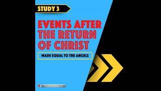 Events After the Return of Christ 3 Made Equal to the Angels [upl. by Atilegna193]