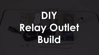 DIY Relay Outlet Build  Maker Guide Episode 6 [upl. by Almeda474]