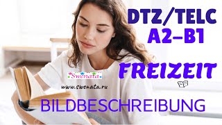 DTZTelc I A2 B1 Bildbeschreibung I Thema quotFreizeitquot [upl. by Trebma]