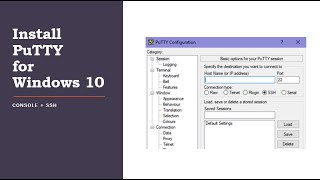 How to Install PuTTY on Windows 10 Console Connection  SSH [upl. by Paryavi593]