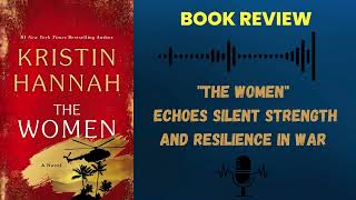 The Women  Kristin Hannah  A novel  Book Review [upl. by Eseekram]