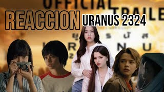 ยูเรนัส2324 URANUS2324  OFFICIAL TRAILER REACTION  REACCIONANDO [upl. by Nahum]