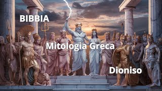 BIBBIA Mitologia Greca  Dioniso [upl. by Dukie]