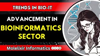 Bioinformatics Advancement in Bioinformatics Trends in BioIT biotech bioinformatics bioIT [upl. by Seto]