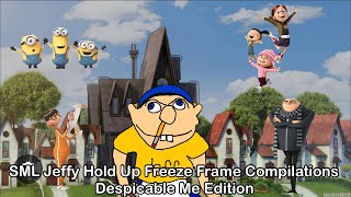 SML Jeffy Hold Up Freeze Frame Compilations  Despicable Me Edition [upl. by Nairad]