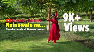 Nainowale Ne  Semiclassical Dance Cover by Parvathy Chilanka  Padmaavat [upl. by Anayit972]