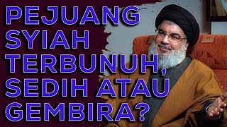 PEJUANG SYIAH HASAN NASRULLAH TERBUNUH SEDIH ATAU GEMBIRA [upl. by Ollayos]