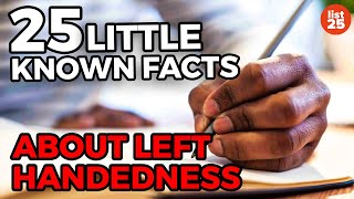 25 Little Known Facts About Left Handedness [upl. by Anyotal]