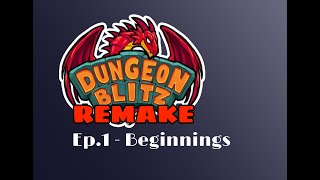 Dungeon Blitz Remake 1  Beginnings [upl. by Nissa405]