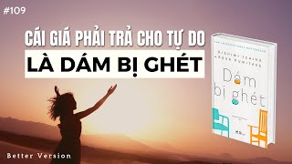 Cái giá phải trả cho tự do là Dám bị ghét  Sách Dám Bị Ghét [upl. by Othilia]