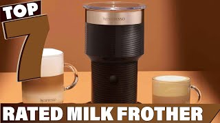 Discover the 7 Best Rated Milk Frothers for Perfect Froth [upl. by Deeyn193]