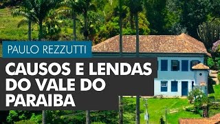 Paulo Rezzutti fala sobre causos e lendas do Vale do Paraíba na trilha da independência [upl. by Eessac]