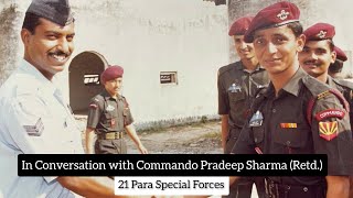 Life in 21 Para Special Forces  Commando Pradeep Sharma Retd [upl. by Jammie]