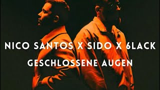 Nico Santos x Sido x 6LACK  Geschlossene Augen Dacla Remix [upl. by Nimocks]