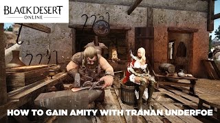 Black Desert Online  How to gain amity with Tranan Underfoe [upl. by Stock160]