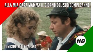 Alla mia cara mamma nel giorno del suo compleanno I HD I Commedia I Film completo in Italiano [upl. by Ynehteb]