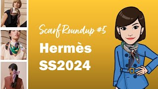 Hermès Spring Summer 2024 Scarf Roundup Part 5  Cranleyplace [upl. by Nodlehs543]