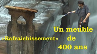 UN MEUBLE DE 400 ANS quotRAFRAICHISSEMENTquot [upl. by Nosreg34]