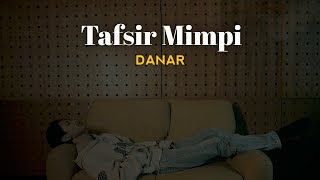 Danar  Tafsir Mimpi Official Lyric Video [upl. by Ahsatel]