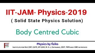 IIT JAM PHYSICS 2019 Solution Solid State Physics Body Centred Cubic [upl. by Eah225]