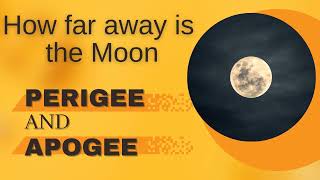 Lunar Perigee amp Apogee  How far away is the MOON [upl. by Dorotea]