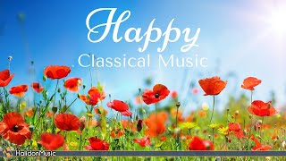 4 Hours Happy Classical Music [upl. by Anette620]