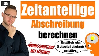 Zeitanteilige Abschreibung berechnen Formel einfach erklärt [upl. by Linskey]