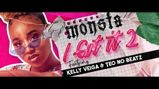 MONSTA  I Got It 2  Com Kelly Veiga  Prod Teo no Beat [upl. by Tab879]