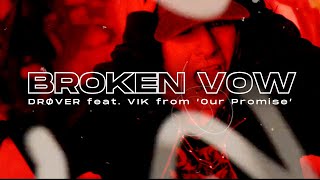 Drover  quotBroken Vowquot feat Vik from Our Promise Official Music Video  BVTV Music [upl. by Ellennaj]