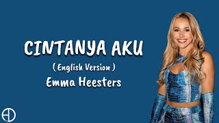 Cintanya Aku English Version  Emma Heesters Lyrics [upl. by Sualohcin]