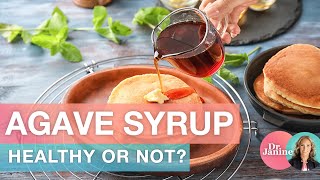 Is Agave Syrup Healthy or Not  Dr J9 Live [upl. by Nishom]