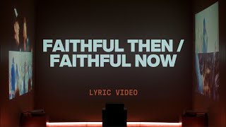 Faithful Then  Faithful Now Chris Brown  Official Lyric Video  Elevation Worship [upl. by Eugine]