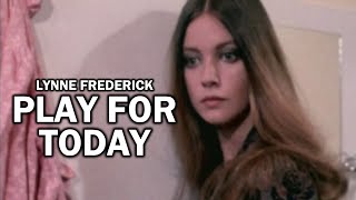 Lynne Frederick on Play For Today 1976 TV Series [upl. by Neva]