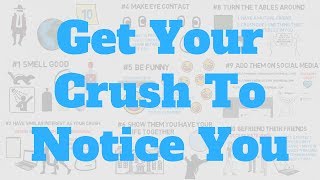 How To Get Your Crush To Notice You 10 Slick Tricks [upl. by Ignatia]