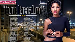 Toni Braxton Greatest Hits Full Album 2021  Top Songs Of Toni Braxton [upl. by Xeno]